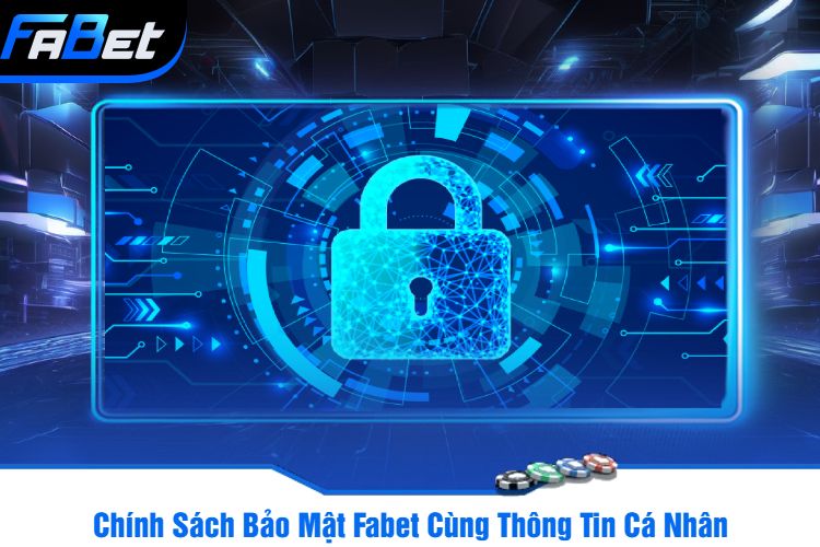 Chính Sách Bảo Mật Fabet Cùng Thông Tin Cá Nhân