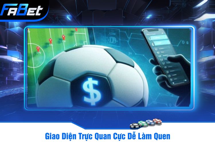 Giao Diện Trực Quan Cực Dễ Làm Quen