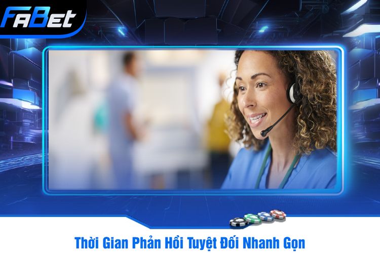 Thời Gian Phản Hồi Tuyệt Đối Nhanh Gọn