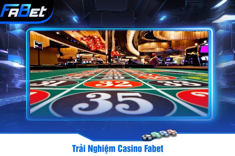 Trải Nghiệm Casino Fabet